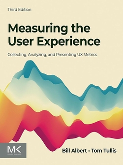 MEASURING THE USER EXPERIENCE: COLLECTING, ANALYZING AND PRESENTING UX METRICS