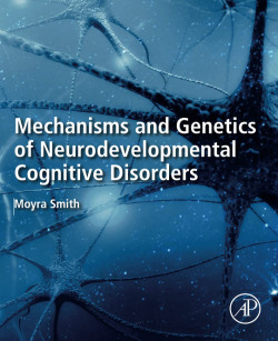 MECHANISMS GENETICS NEURODEVELOPMENTAL COGNITIVE DISORDERS