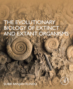 EVOLUTIONARY BIOLOGY OF EXTINCT AND EXTANT ORGANISMS