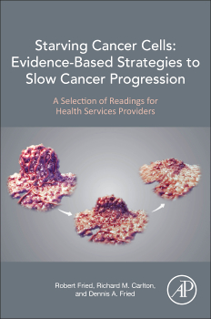 STARVING CANCER CELLS:EVIDENCE-BASED STRATEGIES SLOW CANCER