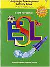 SCOTT FORESMAN ESL, GRADE 2 LANGUAGE DEVELOPMENT ACTIVITY BOOK