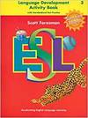 SCOTT FORESMAN ESL, GRADE 3 LANGUAGE DEVELOPMENT ACTIVITY BOOK