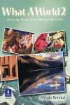 (2).WHAT A WORLD: AMAZING STORIES AROUND GLOBE (HIGH BEGINN)