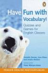 HAVE FUN WITH VOCABULARY!