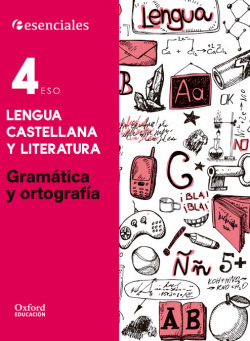 Esenciales Oxford. Lengua Castellana y Literatura 4.º ESO. G