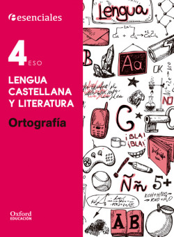 Esenciales Oxford. Lengua Castellana y Literatura 4.º ESO. O