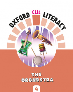Oxford CLIL Literacy Music Primary 4. The orchestra