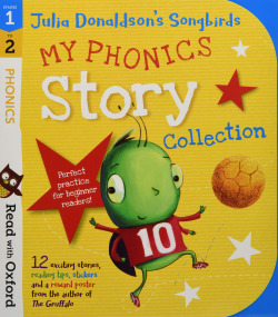 READ WITH OXFORD: STAGES 1-2: JULIA DONALDSON'S SONGBIRDS: MY PHONICS STORY COLL