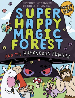 SUPER HAPPY MAGIC FOREST AND THE HUMUNGOUS FUNGUS