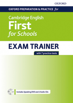 FIRST FOR SCHOOLS EXAM TRAINER STUDENT'S WITHOUT KEY OXFORD PREPARATION AND PRACTICE FOR CAMBRIDGE ENGLISH
