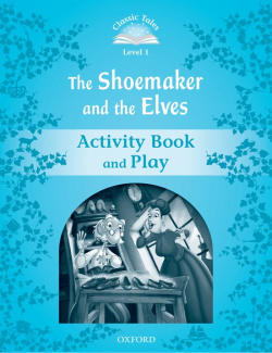 Classic Tales Level 1. the Shoemaker and the Elves: Activity