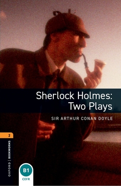 Oxford Bookworms 1. Sherlock Holmes. Two Plays MP3 Pack New Editi
