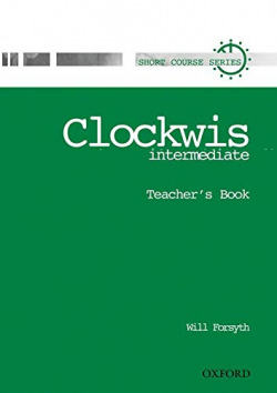 Clockwise Intermediate: Teachers Book