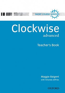 Clockwise Advanced: Teachers Book