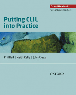 Oxford Handbooks For Language Teachers. Putting CLIL Into Pr