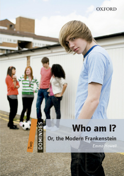 WHO AM I? OR, THE MODERN FRANKENSTEIN