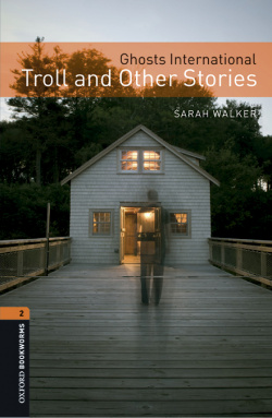 Oxford Bookworms Library 2. Ghost Troll and Other Stories MP