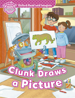 Oxford Read & Imagine Starter Clunk Draws A Picture