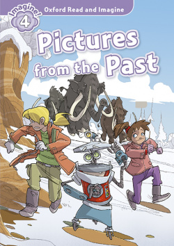 Oxford Read and Imagine 4 Picture Form the Past Pack