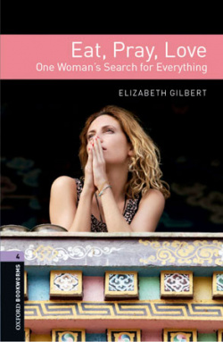 Oxford Bookworms Library 4: Eat Pray Love Pack