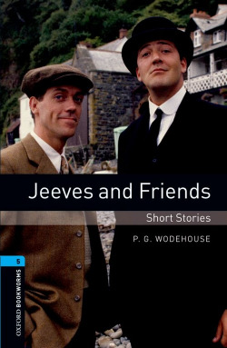 Oxford Bookworms. Stage 5: Jeeves and Friends - Short Storie