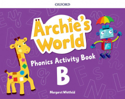 ARCHIE S WORLD PHONICS B ACTIVITY BOOK