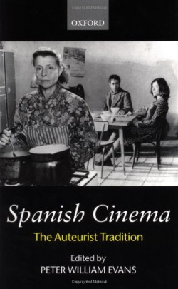 Spanish Cinema. The Auteurist Tradition