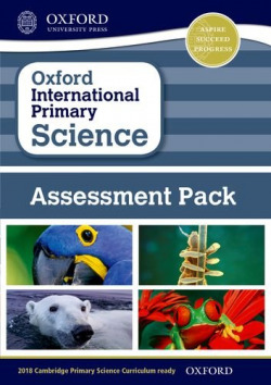 OXFORD INTERNATIONAL PRIMARY SCIENCE:ASSESSMENT PACK
