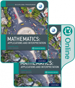 IB MATHEMATICS: APPLICATIONS AND INTERPRETATION STANDARD LEVEL, PRINT AND ENHANCED ONLINE COURSE BOOK