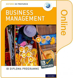 OXFORD IB DIPLOMA PROGRAMME: IB PREPARED: BUSINESS MANAGEMENT (ONLINE)