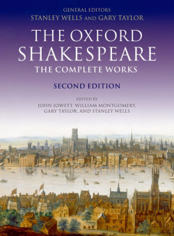 The Oxford Shakespeare: the Complete Works (Oxford Worlds Cl