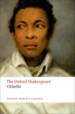 Oxford Worlds Classics: The Oxford Shakespeare: Othello