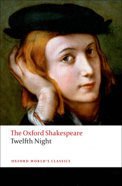 Oxford Worlds Classics: The Oxford Shakespeare: Twelfth Nigh