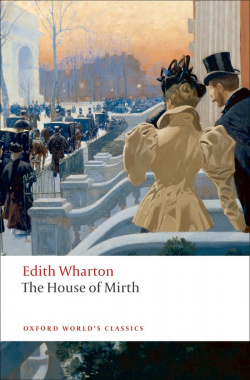 Oxford Worlds Classics: The House of Mirth