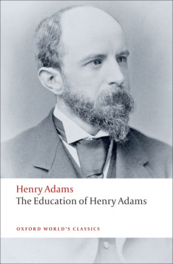 THE EDUCATION OF HENRY ADAMS
