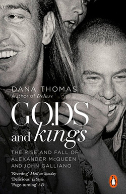 Gods And Kings. The rise and fall of Alexander McQueen and John Galliano