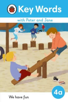 KEY WORDS WITH PETER AND JANE LV 4A : WE HAVE FUN!