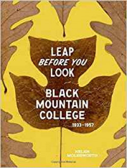 Black Mountain College - Leap before you go - 1933-1957