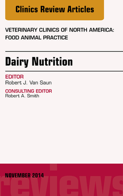 Dairy Nutrition, An Issue of Veterinary Clinics of North America: Food Animal Pr