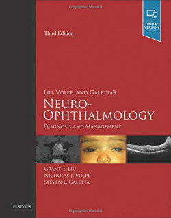 LIU.(VOLPE.(AND GALETTAÆS NEURO-OPHTHALMOLOGY.(DIAGNOSIS AND MANAGEMENT.(3RD EDITION)