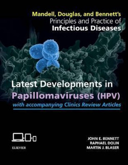 Mandell, Douglas, and Bennett's Principles and Practice of Infectious Diseases: Latest Developments