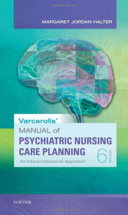 Varcarolis' Manual of Psychiatric Nursing Care Planning