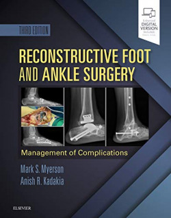 RECONSTRUCTIVE FOOT AND ANKLE SURGERY: MANAGEMENT OF COMPLICATIONS .(3RD EDITION)