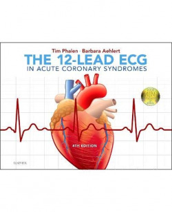 THE 12 LEAD ECG IN ACUTE CORONARY SYNDROMES