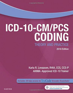 ICD-10-CM/PCS Coding: Theory and Practice, 2018 Edition