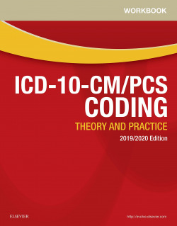 WORKBOOK FOR ICD-10-CM;PCS CODING: THEORY AND PRACTICE