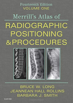 (VOL.1).MERRILL'S ATLAS RADIOGRAPHIC POSITIONING PROCEDURES