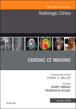 Cardiac CT Imaging, An Issue of Radiologic Clinics of North America, Volume 57-1