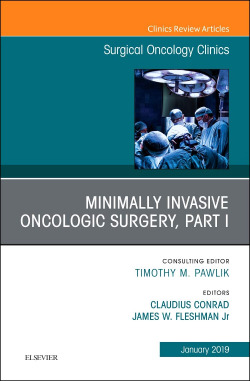 Minimally Invasive Oncologic Surgery, Part I, An Issue of Surgical Oncology Clinics of North America, Volume 28-1