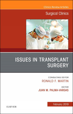 Issues in Transplant Surgery, An Issue of Surgical Clinics, Volume 99-1